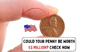 Could a Penny in Your Pocket Be Worth $3 Million