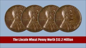 The Lincoln Wheat Penny Worth $12.2 Million